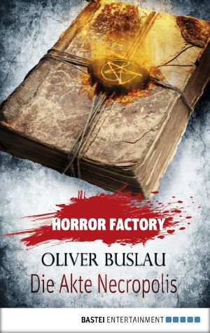 [Horror Factory 21] • Die Akte Necropolis